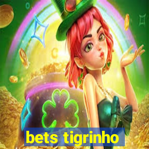 bets tigrinho